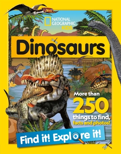 Dinosaurs Find it! Explore it! : More Than 250 Things to Find, Facts and Photos! (Paperback)
