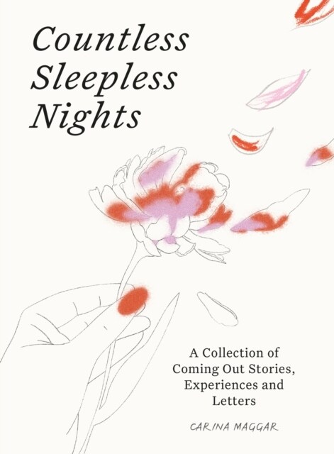 Countless Sleepless Nights : A collection of coming-out stories and experiences (Hardcover)
