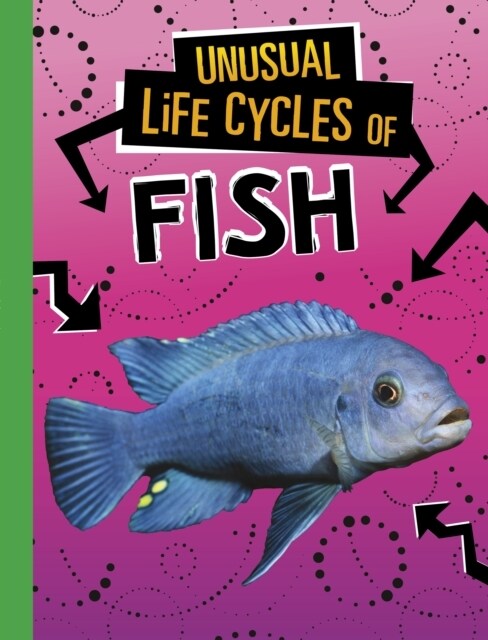 Unusual Life Cycles of Fish (Paperback)