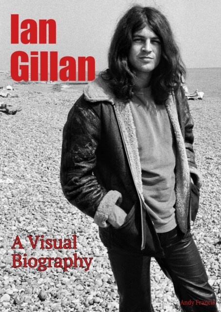 Ian Gillan A Visual Biography (Paperback, Revised ed)