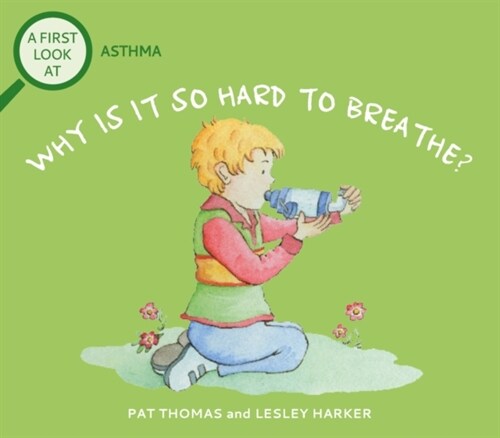 A First Look At: Asthma: Why is it so Hard to Breathe? (Paperback)