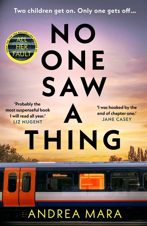 No One Saw a Thing : The twisty and unputdownable new crime thriller for 2023 from the bestselling author of All Her Fault (Hardcover)