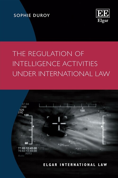 The Regulation of Intelligence Activities under International Law (Hardcover)
