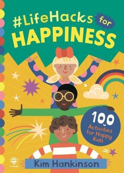 #LifeHacks for Happiness : 100 Activities for Happy Kids (Paperback)