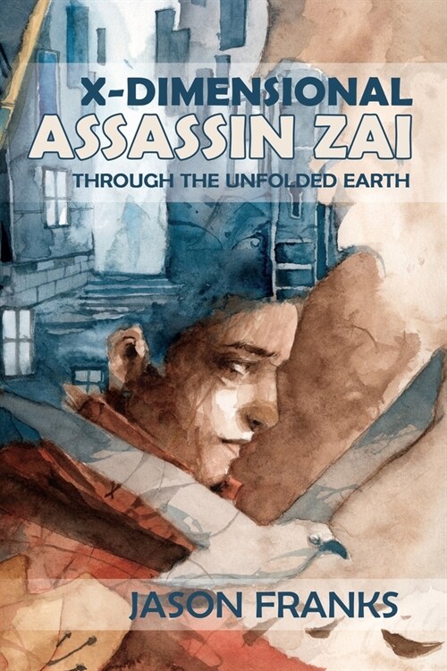 X-Dimensional Assassin Zai Through the Unfolded Earth (Paperback)