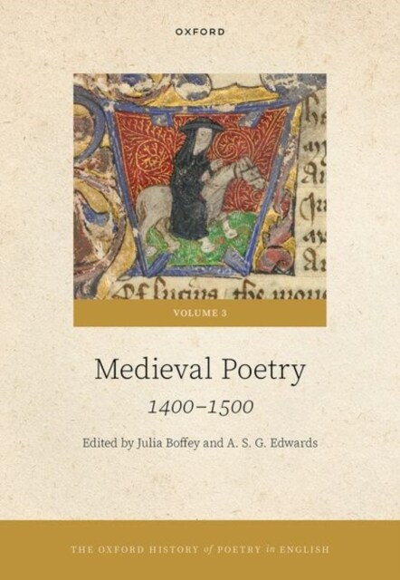 The Oxford History of Poetry in English : Volume 3. Medieval Poetry: 1400-1500 (Hardcover)