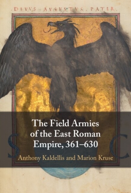 The Field Armies of the East Roman Empire, 361–630 (Hardcover)