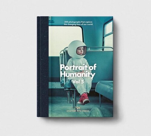 Portrait Of Humanity Vol 5 : 200 photographs that capture the changing face of our world (Hardcover)