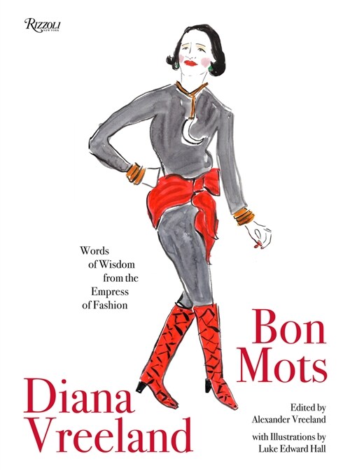 Diana Vreeland: Bon Mots: Words of Wisdom from the Empress of Fashion (Paperback)