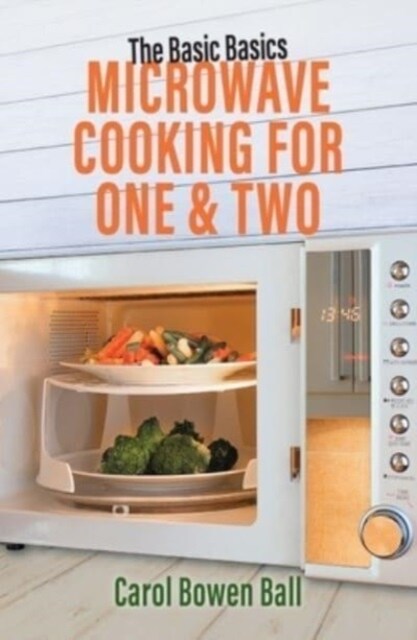 The Basic Basics Microwave Cooking for One & Two (Paperback)