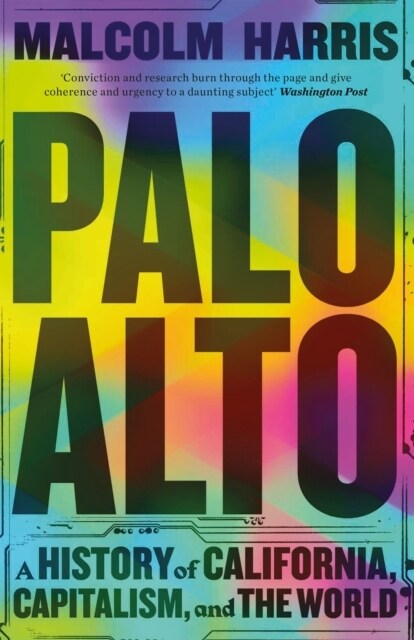 Palo Alto : A History of California, Capitalism, and the World (Hardcover)