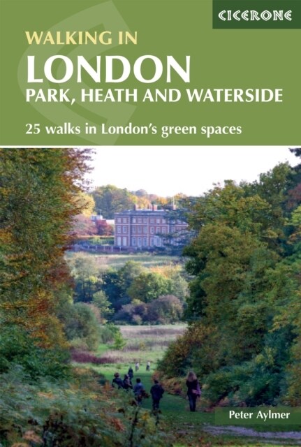 Walking in London : Park, heath and waterside - 25 walks in Londons green spaces (Paperback, 2 Revised edition)