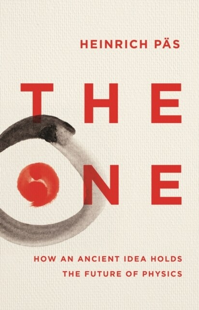 The One : How an Ancient Idea Holds the Future of Physics (Hardcover)