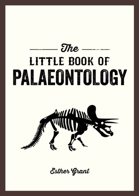 The Little Book of Palaeontology : The Pocket Guide to Our Fossilized Past (Paperback)