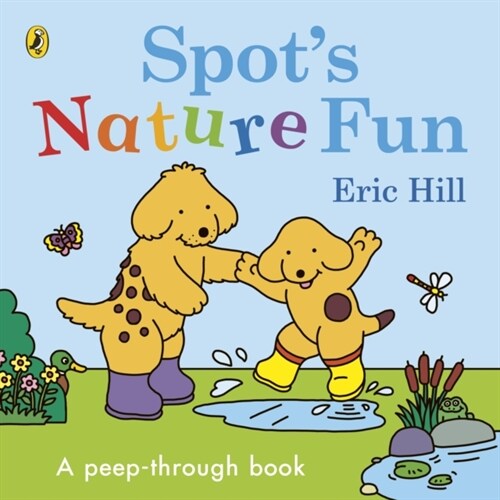 Spot’s Nature Fun : A Peep-Through Book (Board Book)