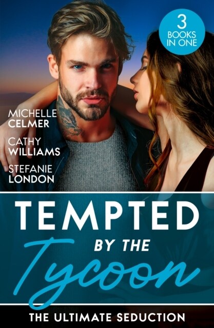 Tempted By The Tycoon: The Ultimate Seduction : Virgin Princess, Tycoons Temptation (Royal Seductions) / the Tycoons Ultimate Conquest / the Tycoon (Paperback)