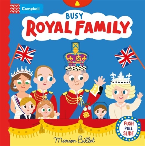 Busy Royal Family : A Push, Pull and Slide Book (Board Book, 2 ed)