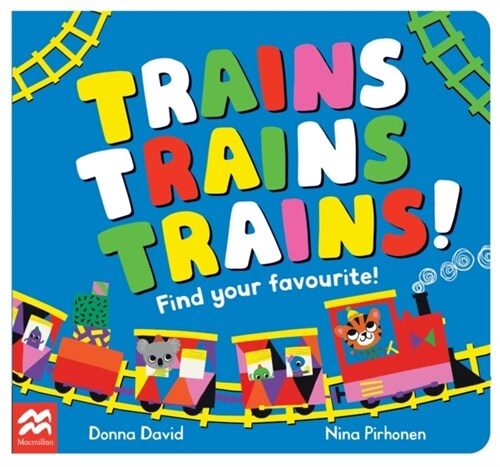 Trains Trains Trains! : Find Your Favourite (Board Book)