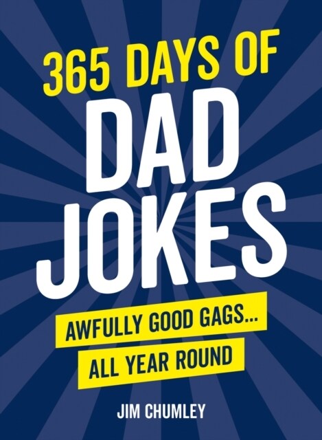 365 Days of Dad Jokes : Awfully Good Gags... All Year Round (Hardcover)