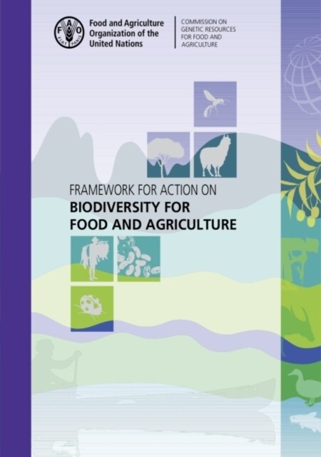 Framework for action on biodiversity for food and agriculture (Paperback)