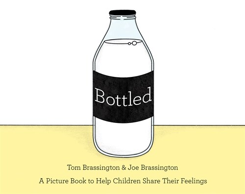 Bottled : A picture book to help children share their feelings (Paperback)