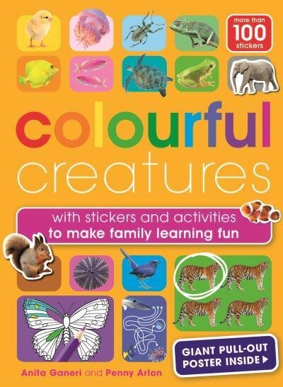 Colourful Creatures : with sticker and activities to make family learning fun (Paperback)
