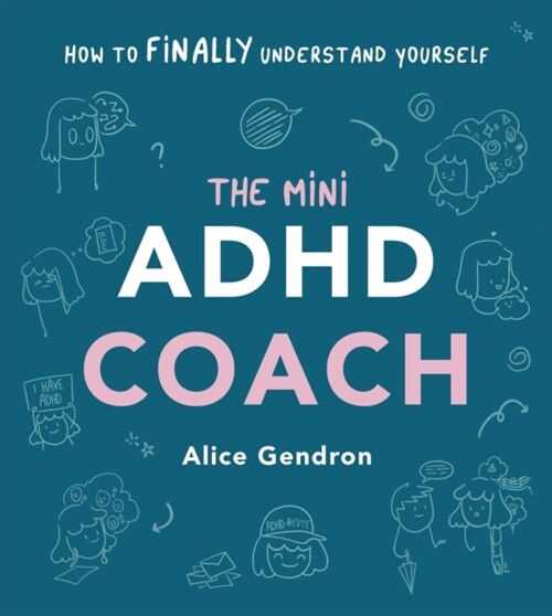 The Mini ADHD Coach : How to (finally) Understand Yourself (Hardcover)