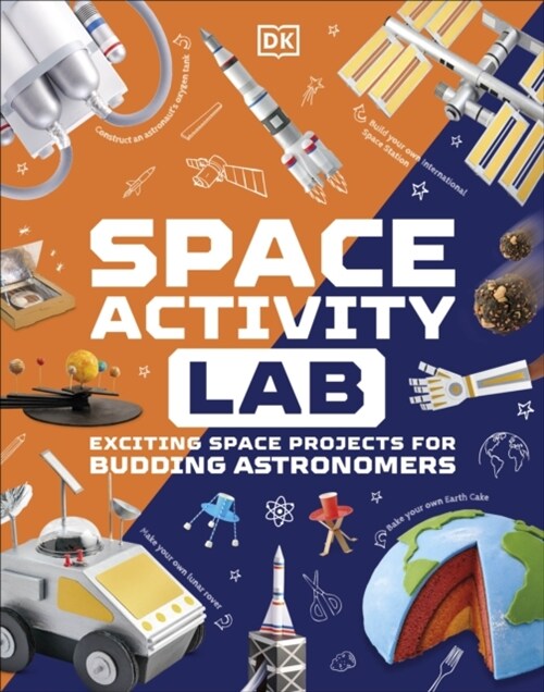 Space Activity Lab : Exciting Space Projects for Budding Astronomers (Hardcover)