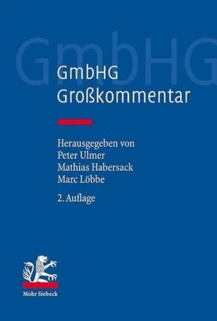 Gmbhg - Gesetz Betreffend Die Gesellschaften Mit Beschrankter Haftung: Grosskommentar Bande I-III: 1-87 (Hardcover, 2)