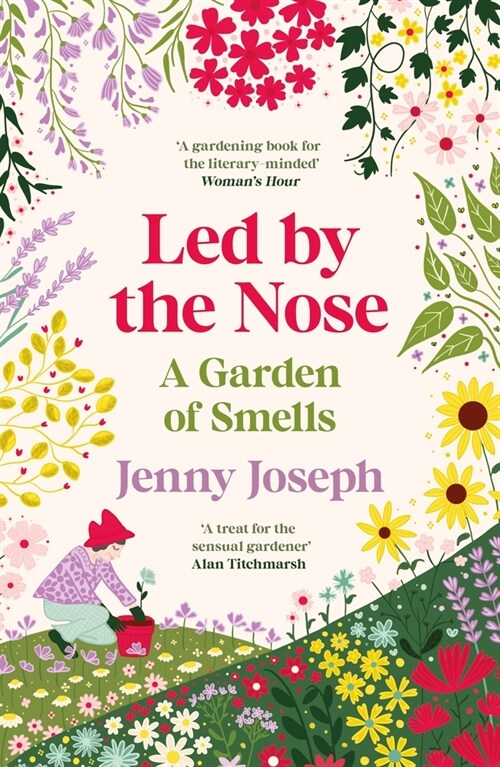 Led By The Nose : A Garden of Smells (Paperback, Main)