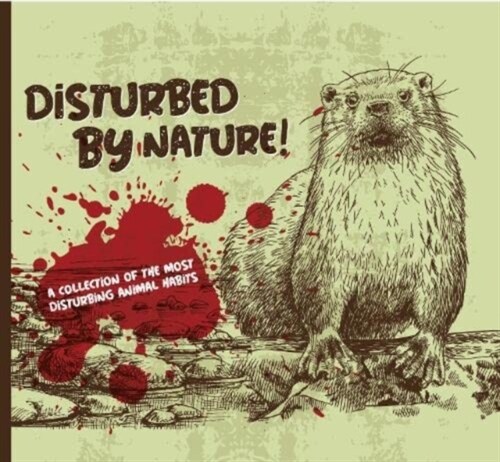 Disturbed By Nature - The Most Disturbing Animal Facts (Hardcover)