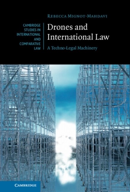 Drones and International Law : A Techno-Legal Machinery (Hardcover)