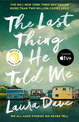 The Last Thing He Told Me : Now a major Apple TV series starring Jennifer Garner and Nikolaj Coster-Waldau (Paperback)