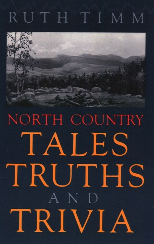 A Collection of North Country Tales, Truths Trivia (Paperback)