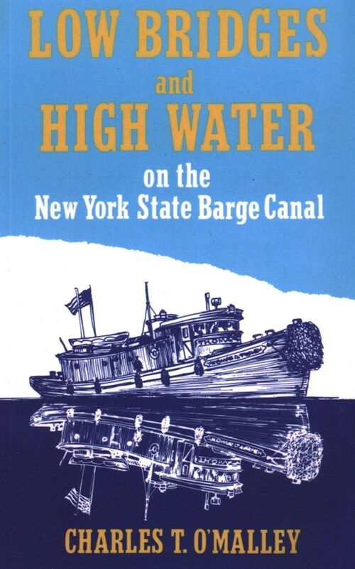 Low Bridges & High Water on the New York State Barge Canal (Paperback, Reprint)