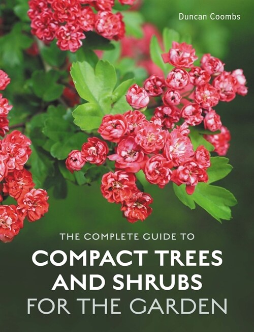 The Complete Guide to Compact Trees and Shrubs (Hardcover)