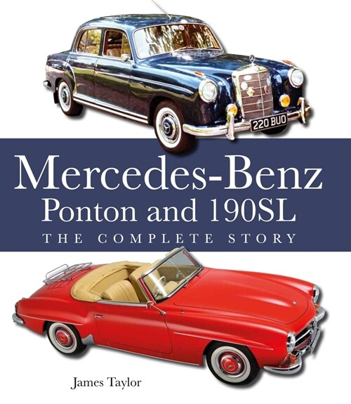 The Mercedes-Benz Ponton and 190SL : The Complete Story (Hardcover)