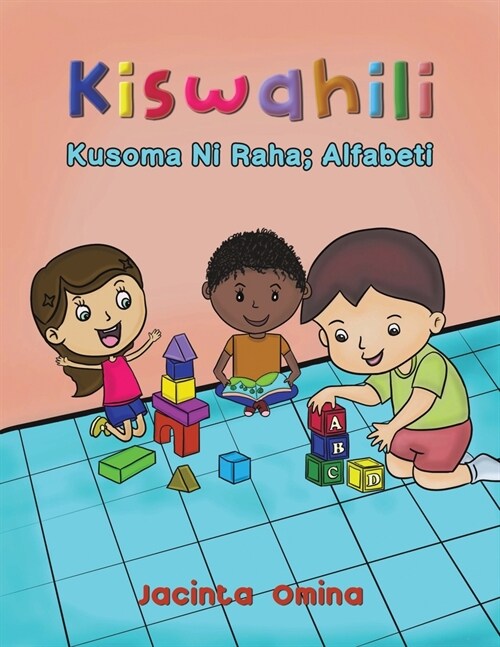 Kiswahili : Kusoma Ni Raha; Alfabeti (Paperback)