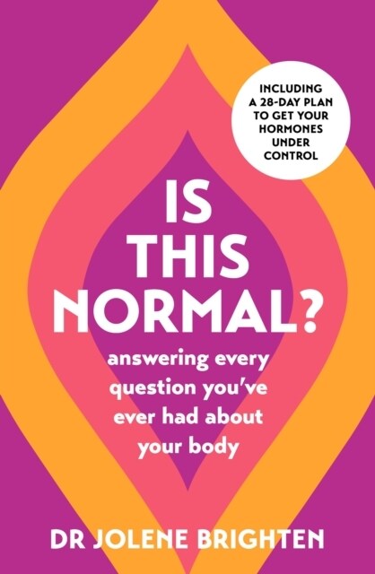 Is This Normal? : Answering Every Question You Have Ever Had About Your Body (Paperback)
