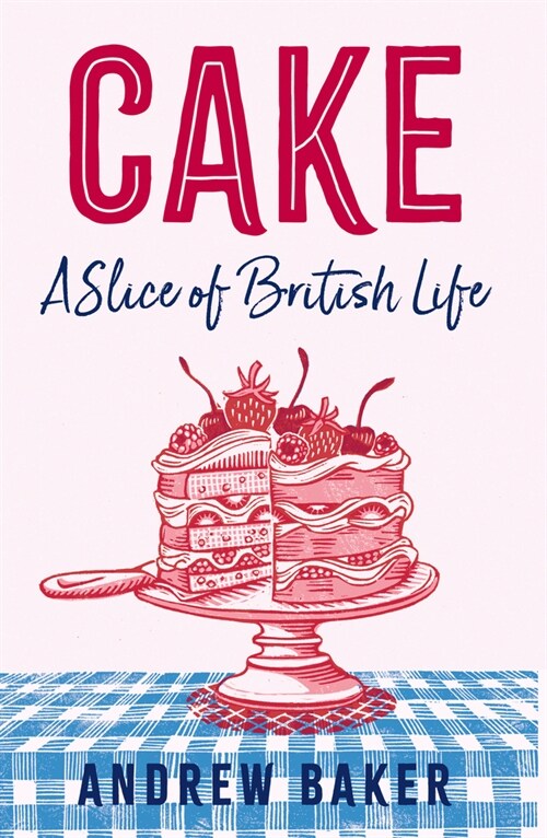 Cake : A Slice of British Life (Hardcover)