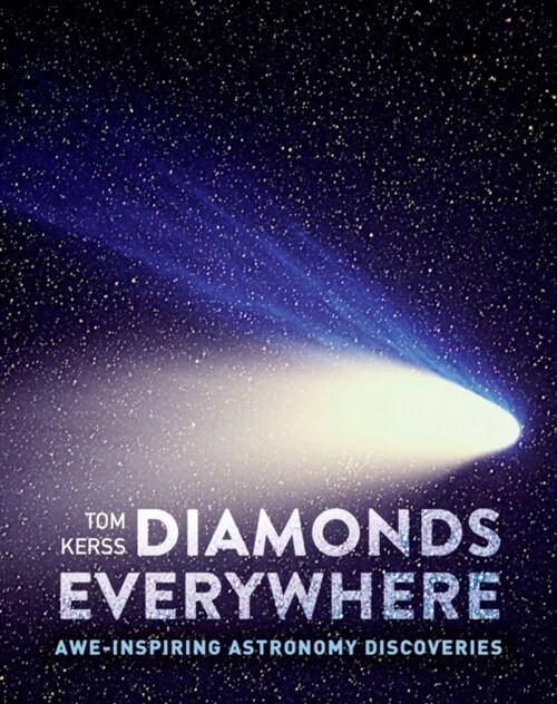 Diamonds Everywhere : Awe-Inspiring Astronomy Discoveries (Hardcover)