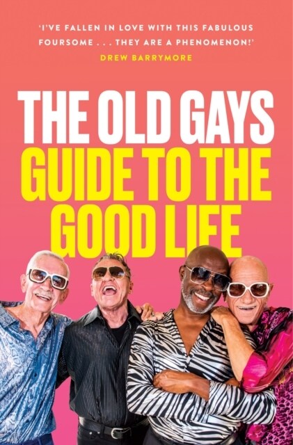 The Old Gays’ Guide to the Good Life (Hardcover)