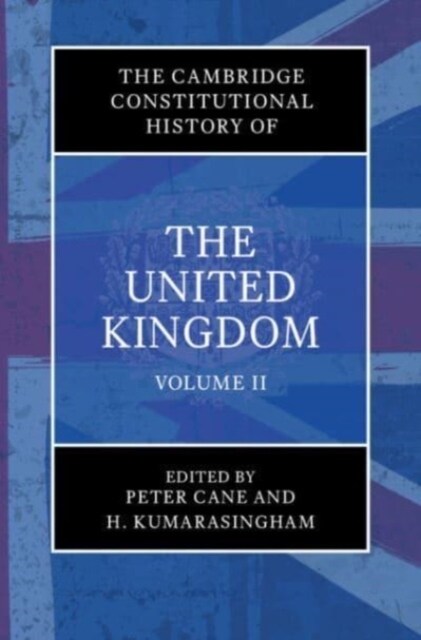 The Cambridge Constitutional History of the United Kingdom: Volume 2, The Changing Constitution (Paperback)