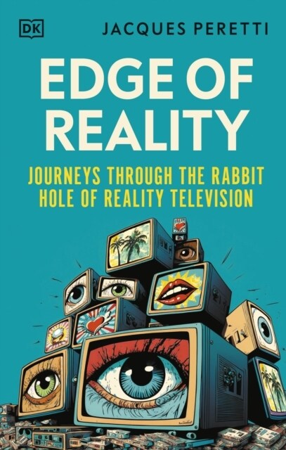Edge of Reality : Journeys Through the Rabbit Hole of Reality Television (Hardcover)