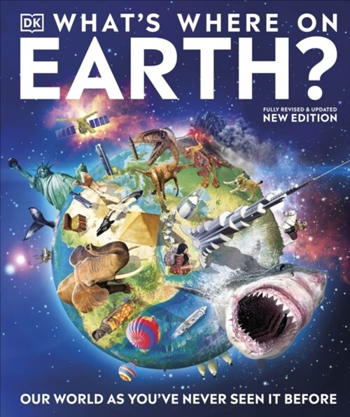 Whats Where on Earth? : Our World As Youve Never Seen It Before (Hardcover)