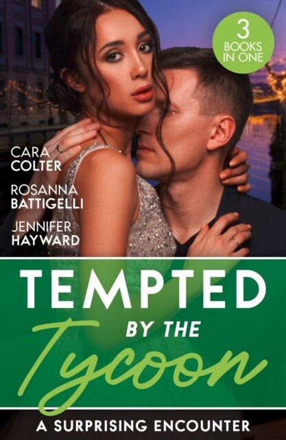 Tempted By The Tycoon: A Surprising Encounter : Swept into the Tycoons World / Swept Away by the Enigmatic Tycoon / His Million-Dollar Marriage Propo (Paperback)