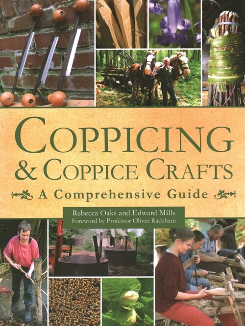 Coppicing and Coppice Crafts : A Comprehensive Guide (Paperback)