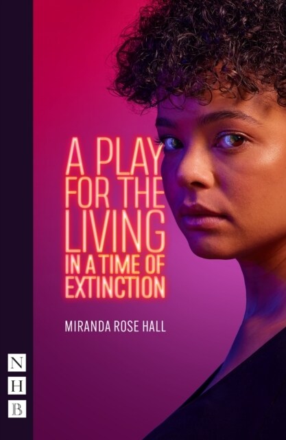 A Play for the Living in a Time of Extinction (Paperback)