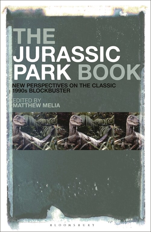The Jurassic Park Book: New Perspectives on the Classic 1990s Blockbuster (Hardcover)