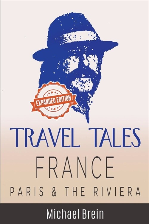 Travel Tales: France - Paris & The Riviera (Paperback)